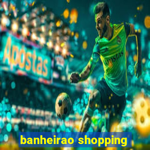 banheirao shopping